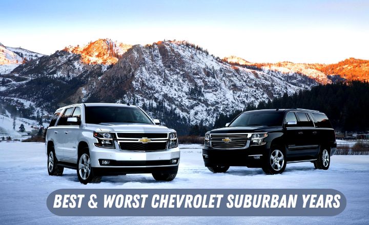 Best & Worst Chevrolet Suburban Years