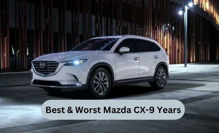 Best & Worst Mazda CX-9 Years
